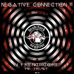 Negative Connection 3 - In Frenchcore We Trust