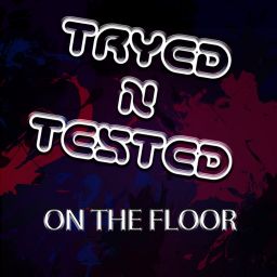 Tryed N Tested On The Floor