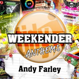 Andy Farley's Tidy Weekender Anthems