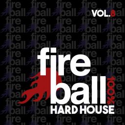 Fireball Recordings: 100% Hard House, Vol. 8