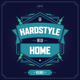 Go Hardstyle or Go Home