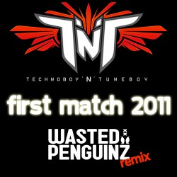 First Match 2011 (Wasted Penguinz Remix)