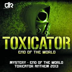 End Of The World ( Toxicator Anthem 2013 )