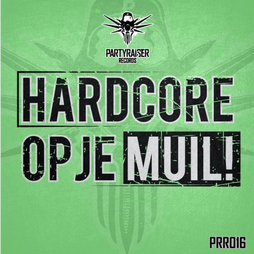 Hardcore Op Je Muil