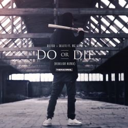 Do Or Die (Rebelion Remix)