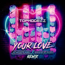 Your Love (Atmozfears x Sound Rush Remix)