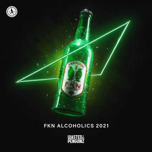 FKN Alcoholics (2021 Edit)