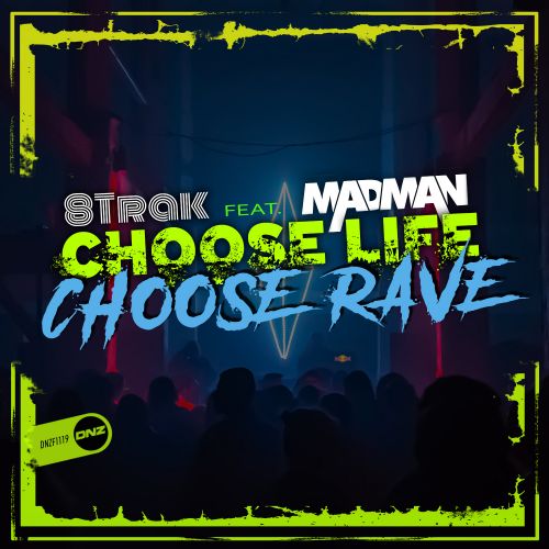 Choose Life, Choose Rave