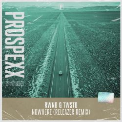 Nowhere (Releazer Remix)