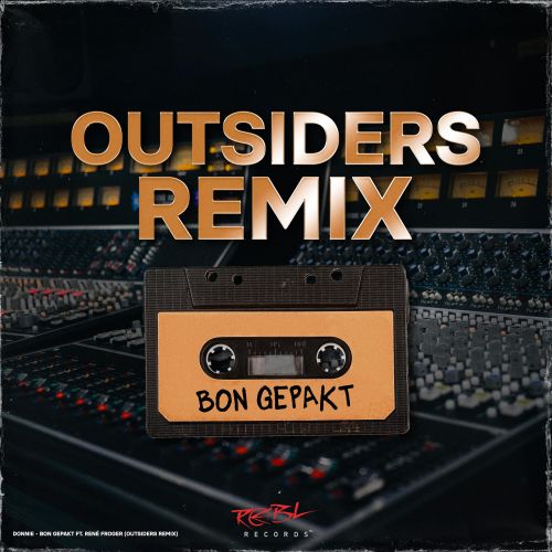 Bon Gepakt Ft. René Froger (Outsiders Remix)