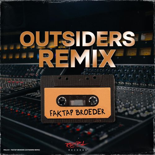 Faktap Broeder (Outsiders Remix)