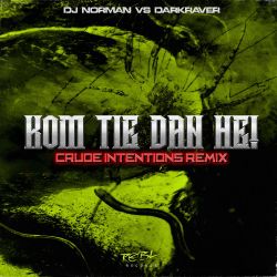 Kom Tie Dan He!(Crude Intentions Remix)