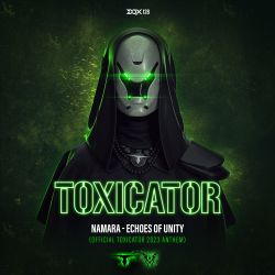 Echoes Of Unity (Official Toxicator 2023 Anthem)
